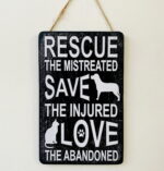 Rescue The Mistreated.....Plaque (black)