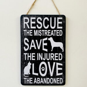 Rescue The Mistreated.....Plaque (black)