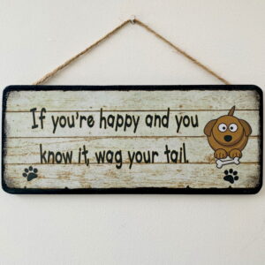 If You're Happy, Wag Your Tail Plaque - brown dog with bone