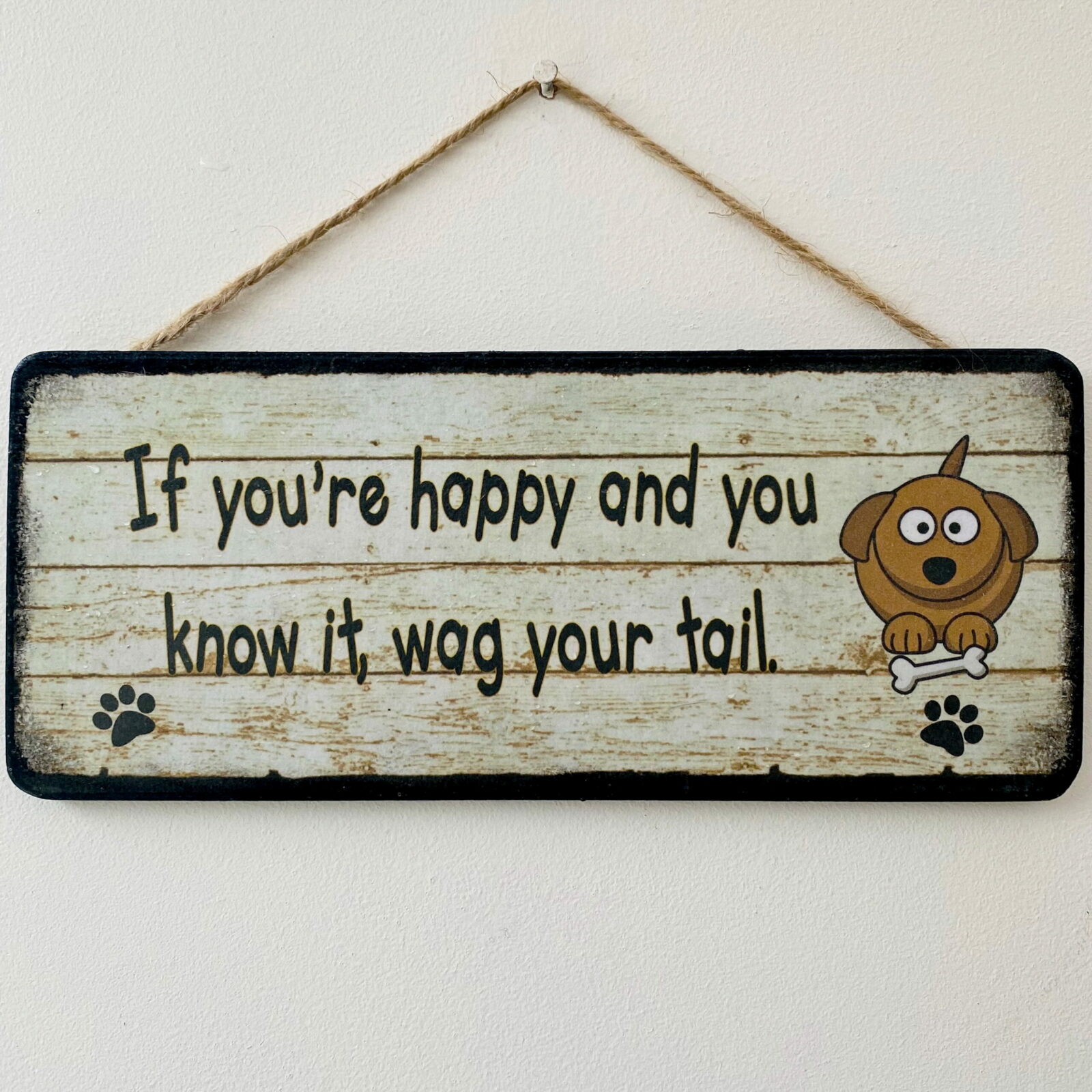 If You're Happy, Wag Your Tail Plaque - brown dog with bone