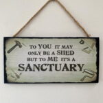 Shed Is Sanctuary Plaque