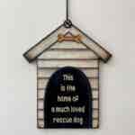 Kennel shaped plaque - Home of much loved Rescue Dog(s)